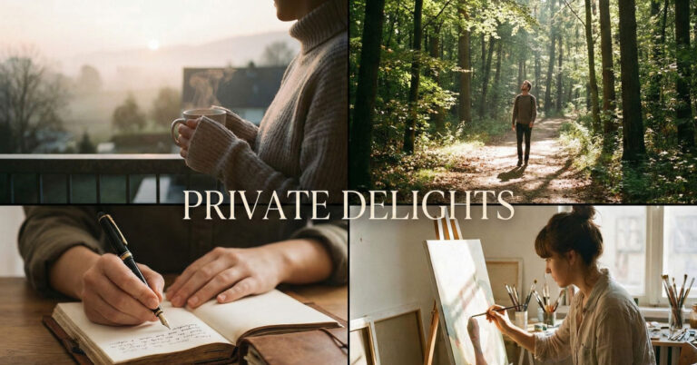 Private Delights: Nurturing Joy and Inner Life