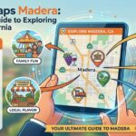 Google Maps Madera: A Complete Guide to Exploring Madera, California