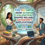 The Joi Data: How Schema Validation Shapes Reliable JavaScript Applications
